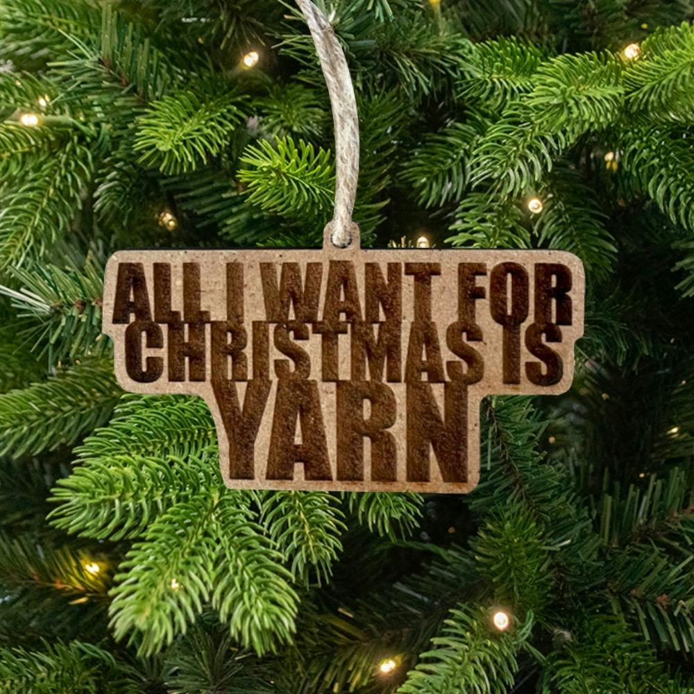 Yarnbag - all I Want For Christmas is yarn - kerst ornament